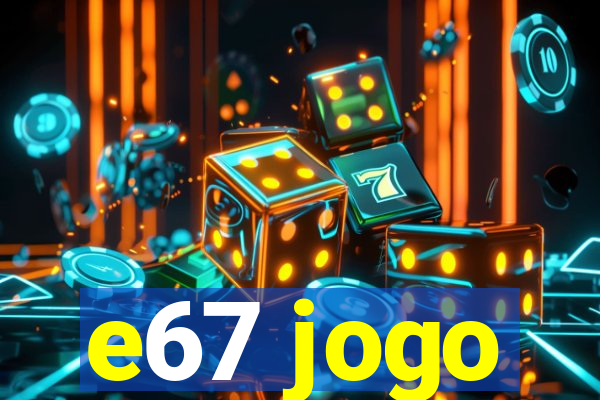 e67 jogo